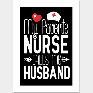 My Favorite Nurse Calls Me Husband Nurse Gift Idea Posters and Art